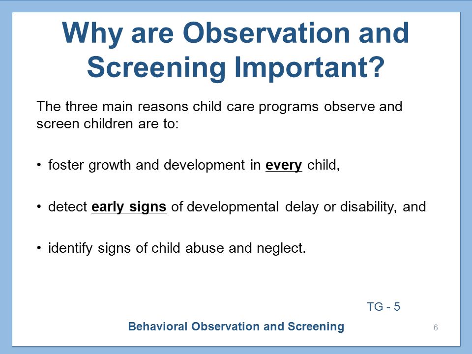 Why is observation important?